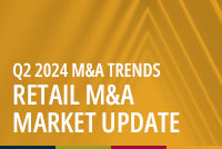 Featured photo for Q2 2024 Retail M&A Market Update